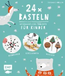 24 x Basteln – Weihnachtliche Projekte für Kinder